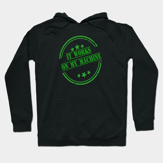 It Works On My Machine Hoodie by ArtfulDesign